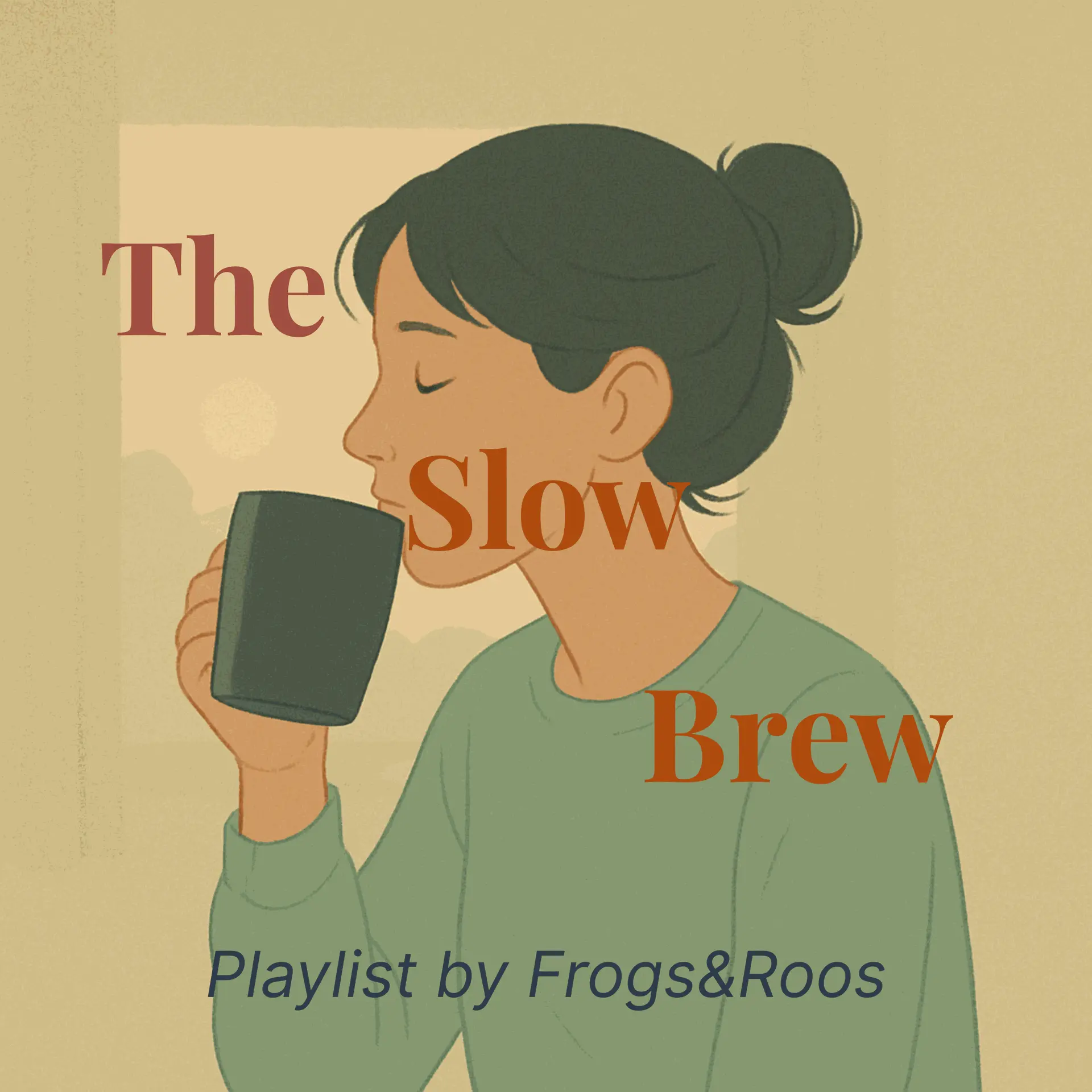  Illustration minimaliste d’une femme aux cheveux attachés, savourant une tasse de café le matin, avec le texte “The Slow Brew” et “Playlist by Frogs&amp;Roos”.